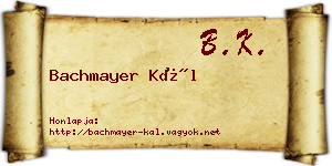 Bachmayer Kál névjegykártya